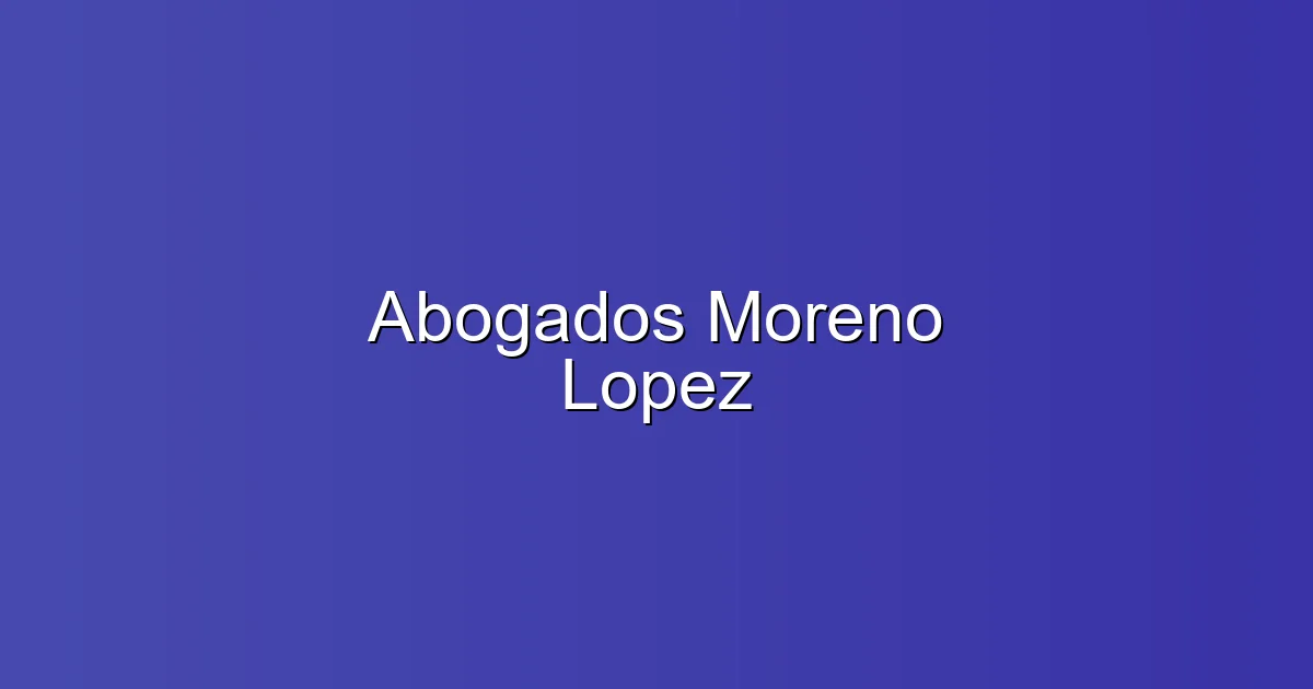 Abogados Moreno Lopez en Santurtzi: Abogado
