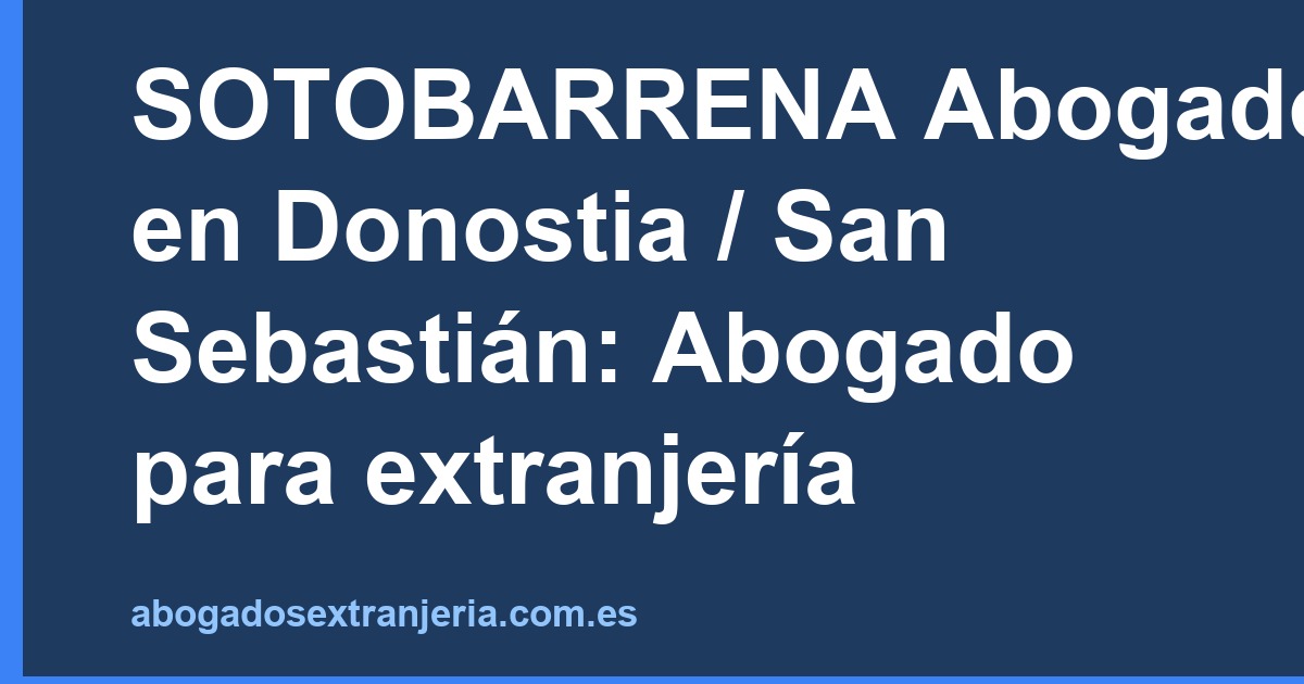 SOTOBARRENA Abogados en Donostia / San Sebastián: Abogado para extranjería