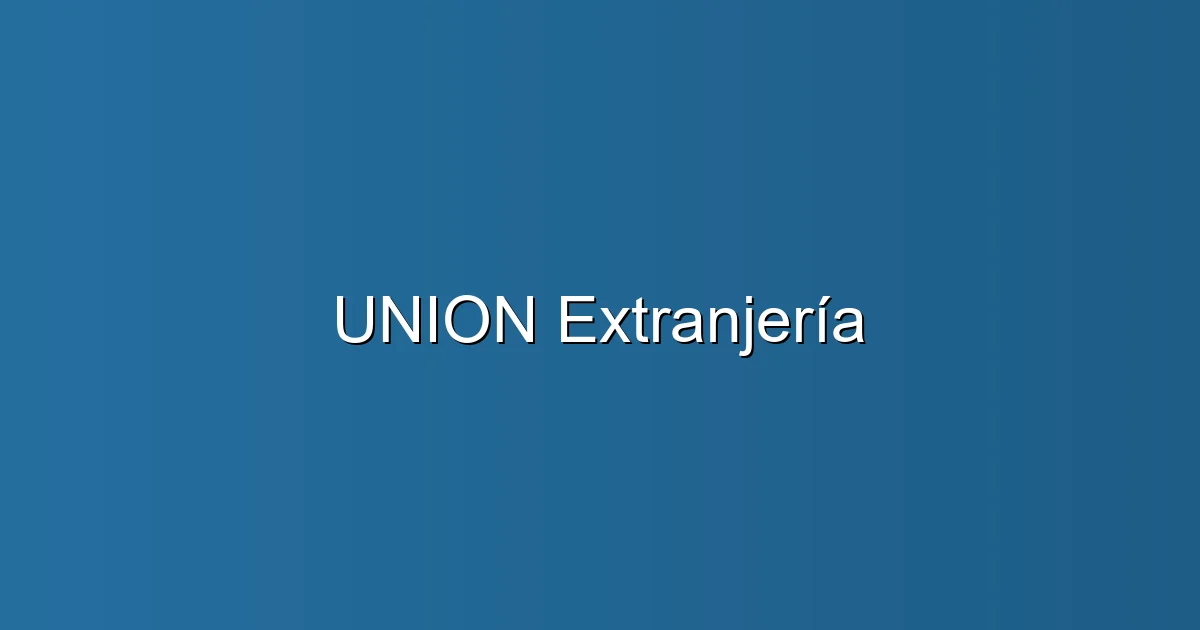 UNION Extranjería en Barcelona: Abogado especialista en derecho de extranjería